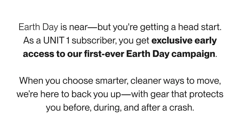 Text block explaining UNIT 1's exclusive early access Earth Day campaign for subscribers, promoting smarter, cleaner ways to move.