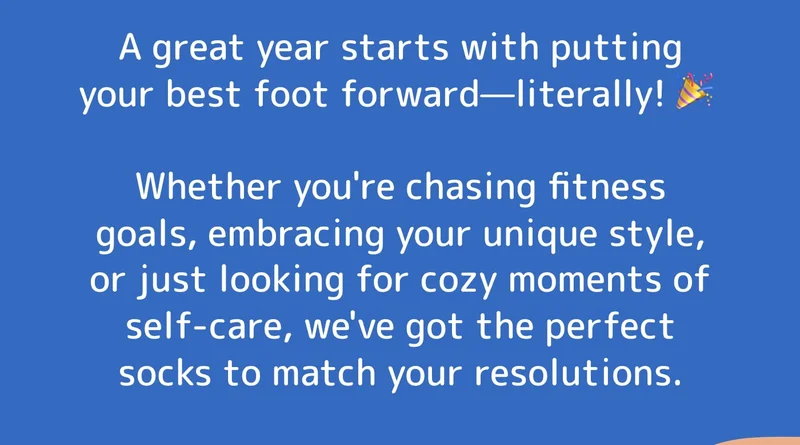 A great year starts with putting your best foot forward—literally! 🎉   Whether you're chasing fitness goals, embracing your unique style, or just looking for cozy moments of self-care, we've got the perfect socks to match your resolutions.