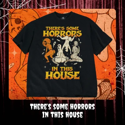 There's Some Horrors In This House T-Shirt
