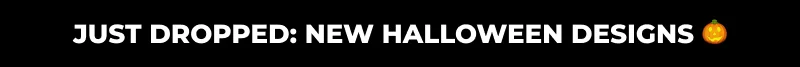 Just Dropped: New Halloween Designs 🎃