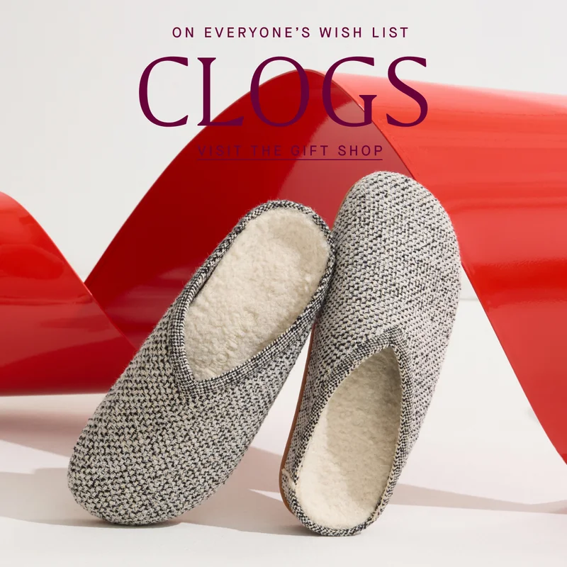 ON EVERYONE’S WISH LIST | CLOGS | VISIT THE GIFT SHOP