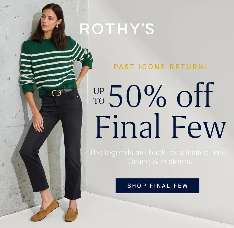 PAST ICONS RETURN! Up to 50% off Final Few* The legends are back for a limited time! Online & in stores. SHOP FINAL FEW