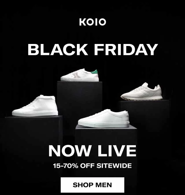 KOIO Black Friday Now Live 15-70% Off Sitewide Shop Men Shop Women