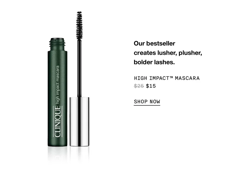Our bestseller creates lusher, plusher, bold lashes. | HIGH IMPACT™ MASCARA $15 | SHOP NOW