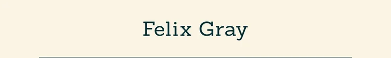 Felix Gray.