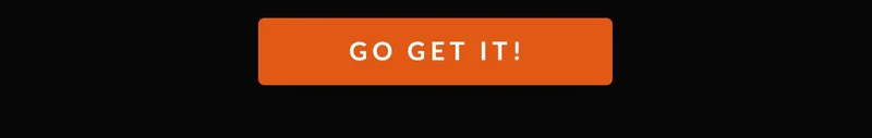 GO GET IT!