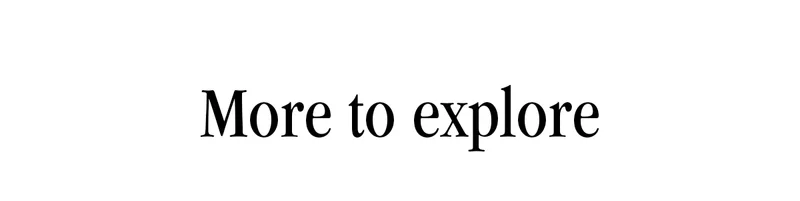 More to explore