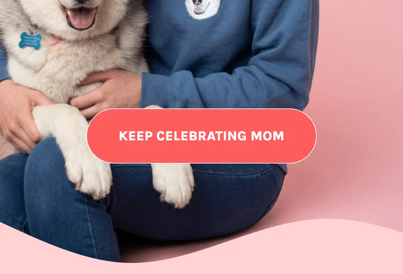 Keep Celebrating Mom