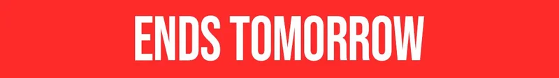 ENDS TOMORROW ENDS TOMORROW
