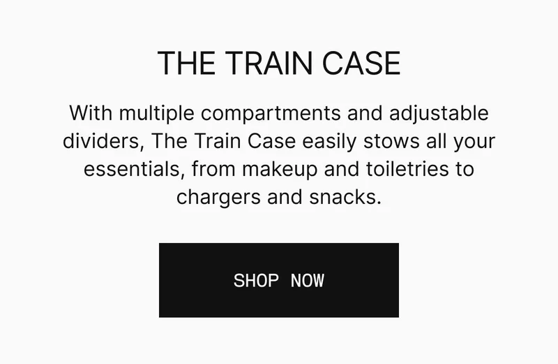 With multiple compartments and adjustable dividers, The Train Case easily stows all your essentials, from makeup and toiletries to tech and snacks. (In case you needed a few more reasons to gift Away). SHOP NOW