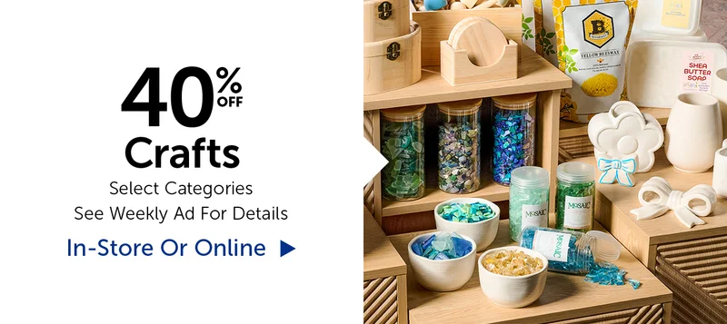 40% Off Crafts - Select Categories