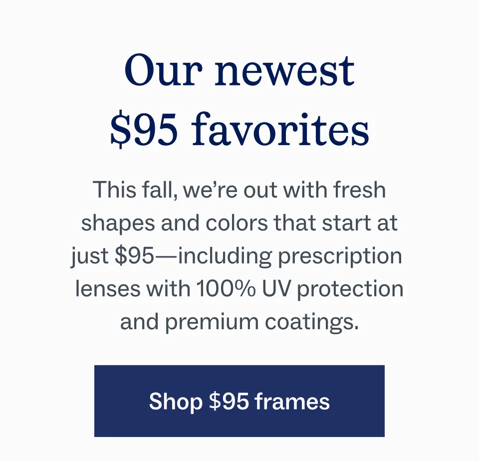 Our newest $95 favorites Our newest $95 favorites