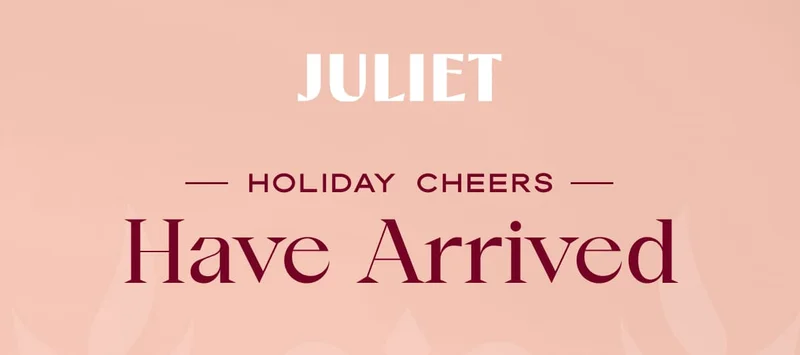 Juliet | Holiday Cheers Have Arrived