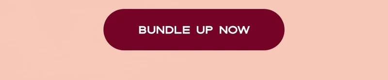 BUNDLE UP NOW