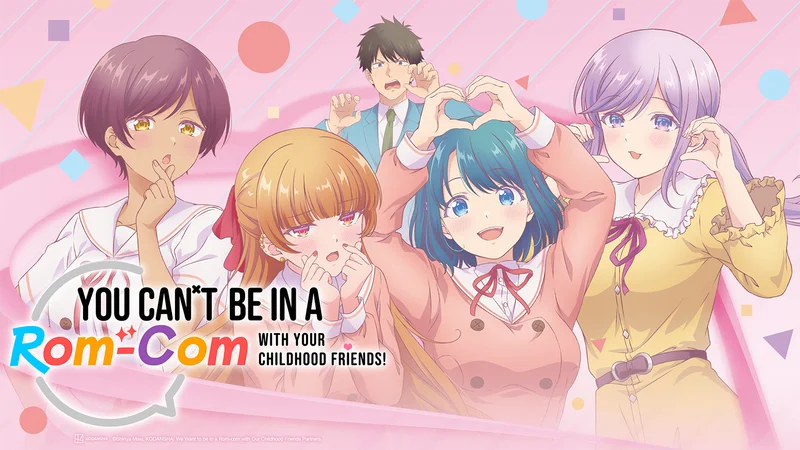 You Can't Be In a Rom-Com with Your Childhood Friends!