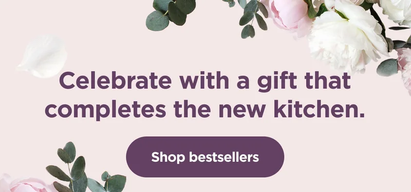 Celebrate with a gift that completes the new kitchen.
