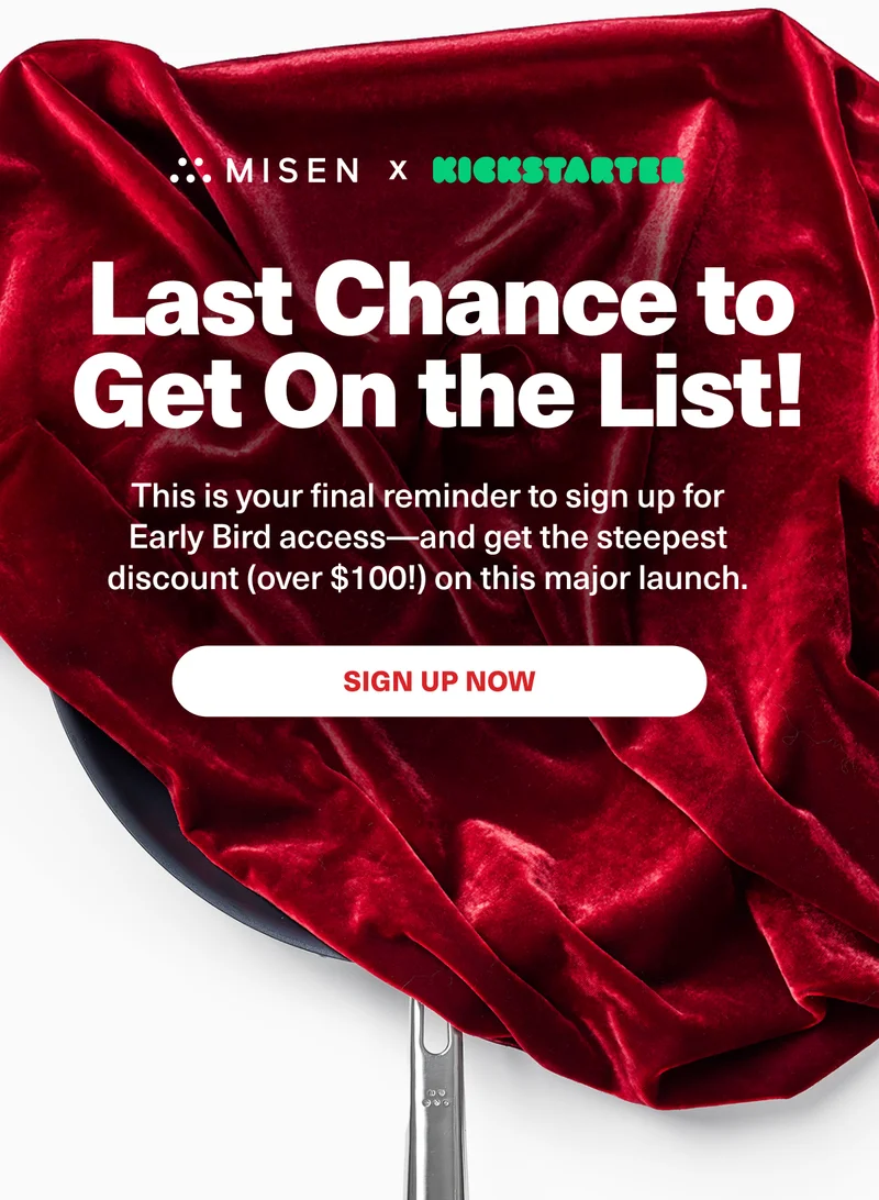 Last Chance to Get On the List! Sign up for early bird access.