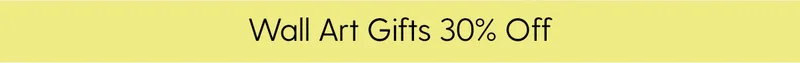 Wall Art Gifts 30% Off