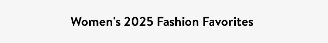 Women's 2025 Fashion Favorites