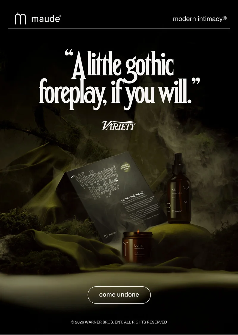 maude | modern intimacy | “A little gothic foreplay, if you will.” - Variety | [ come undone ] | © 2026 Warner Bros. Ent. All Rights Reserved