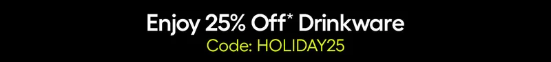 Enjoy 25% Off* Drinkware, Code: discount code