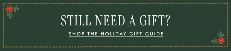 Still need a gift? Shop the holiday gift guide