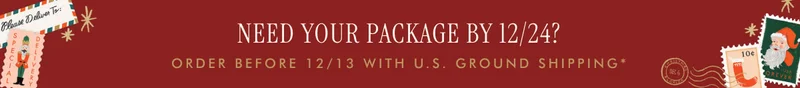 Need your package by 12/24? Order before 12/13 with u.s. ground shipping*