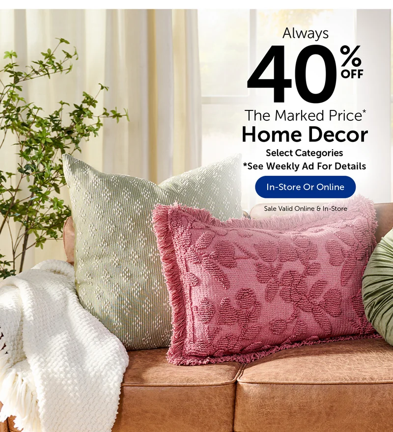 Always 40% Off The Marked Price - Home Decor - Select Categories