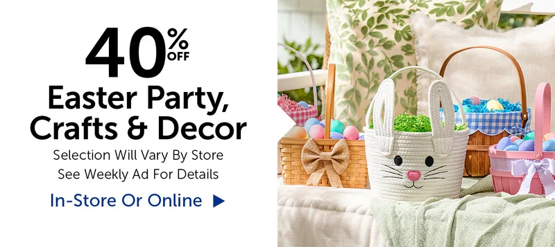40% Off Easter Party, Crafts & Decor - Selection Will Vary By Store