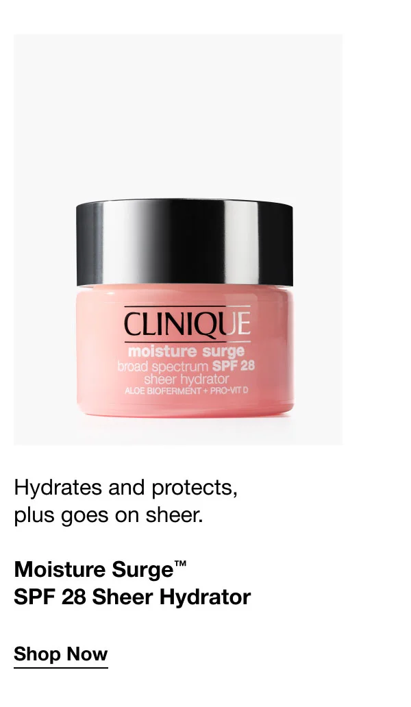 Hydrates and protects, plus goes on sheer. | Moisture Surge™ SPF 28 Sheer Hydrator | Shop Now