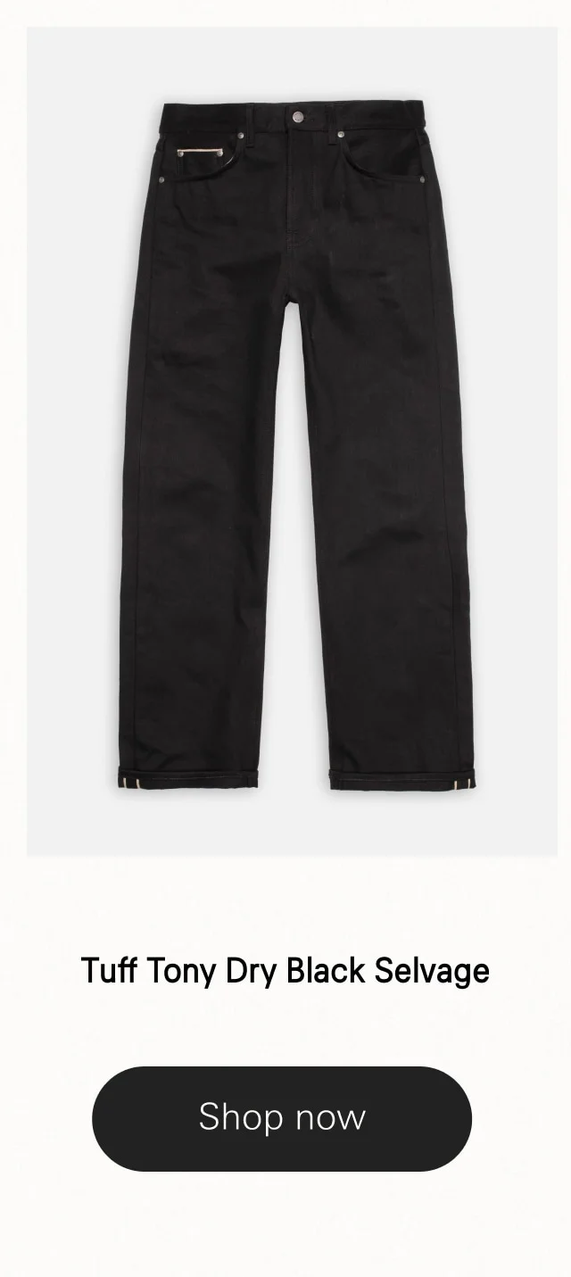Tuff Tony Dry Black Selvage