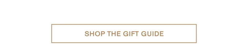 SHOP THE GUFT GUIDE