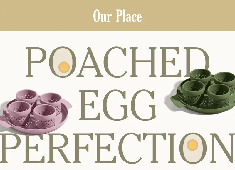 Our Place | Poached Egg Perfection