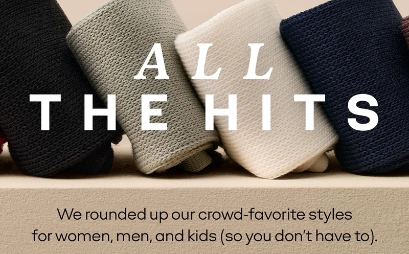 ALL THE HITS | We rounded up our crowd-favorite styles for women, men, and kids (so you don't have to).