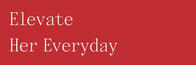 Elevate Her Everyday