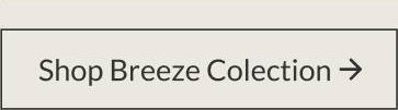 Shop Breeze Colection