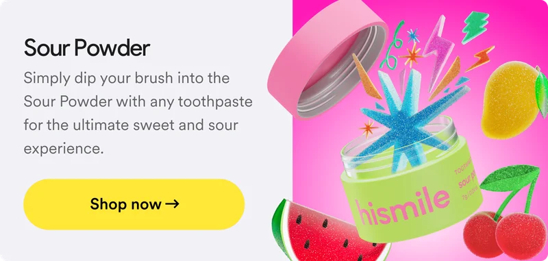 Sour powder. Simply dip your brush into the Sour Powder with any toothpaste for the ultimate sweet and sour experience. Shop now.