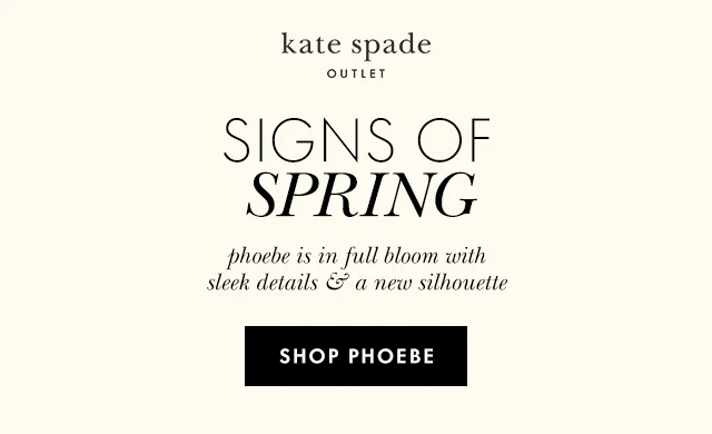 SIGNS OF SPRING phoebe is in full bloom with sleek details & a new silhouette SHOP PHOEBE