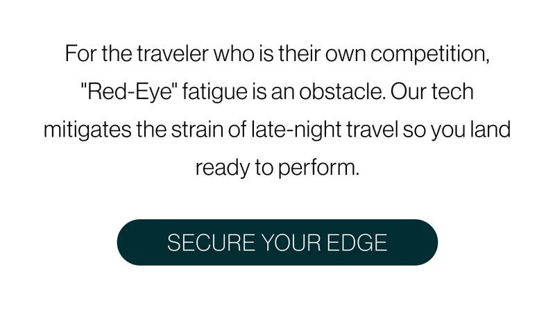 For the traveler who is their own competition, "Red-Eye" fatigue is an obstacle.