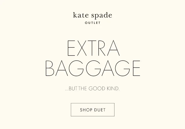 EXTRA BAGGAGE ...BUT THE GOOD KIND.
