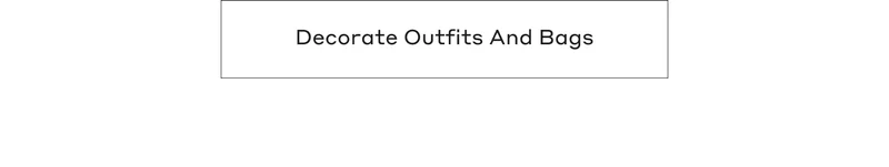Decorate Outfits And Bags