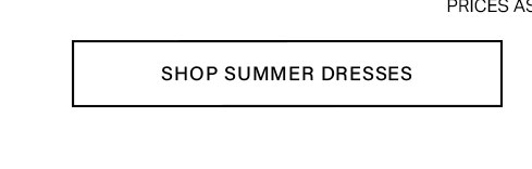 Shop Summer Dresses button. Find your perfect women's summer clothing and fashion.