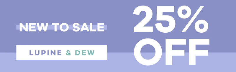 NEW TO SALE. 25% off Lupine & Dew |  Shop Sale