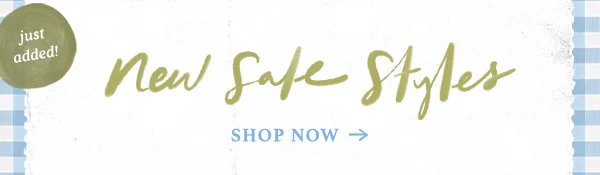 Just added! New sale styles. Shop now.