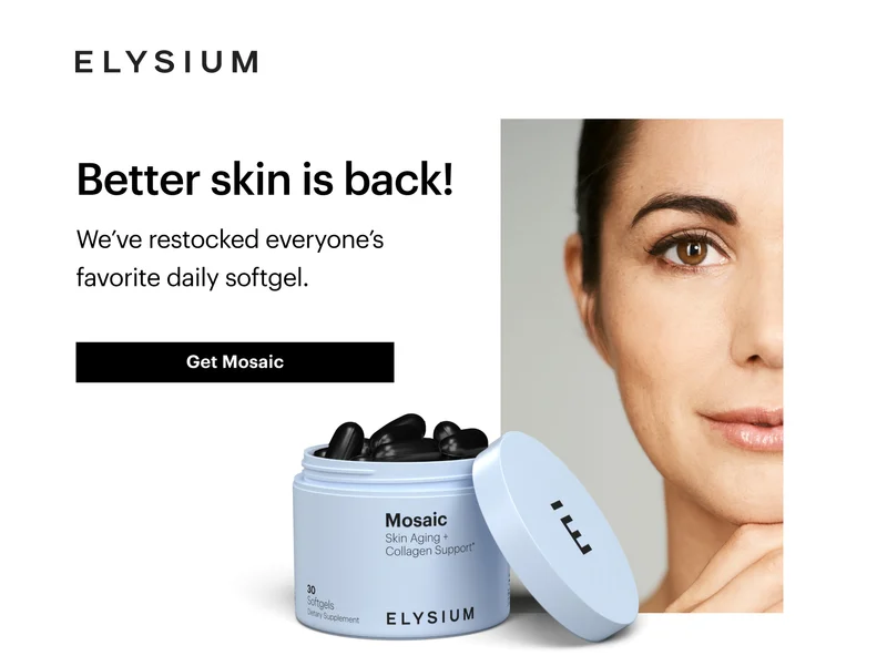 ELYSIUM | Better skin is back! | We’ve restocked everyone’s favorite daily softgel. | Get Mosaic