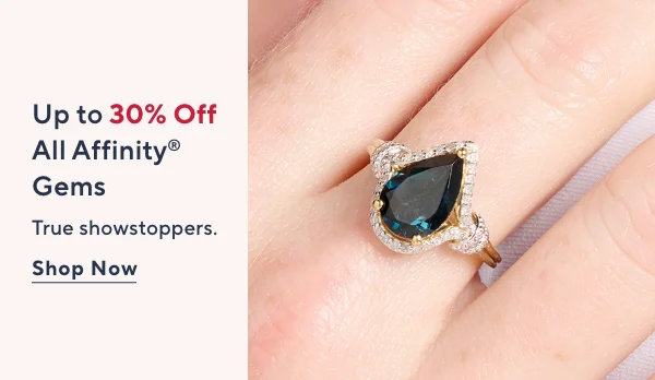 Up to 30% off all Affinity Gems