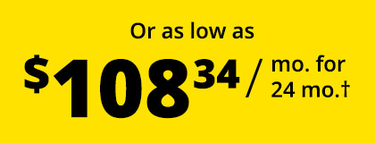 Or as low as $108.34 / mo. for 24 mo.†