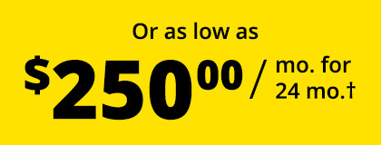 Or as low as $250.00 / mo. for 24 mo.†