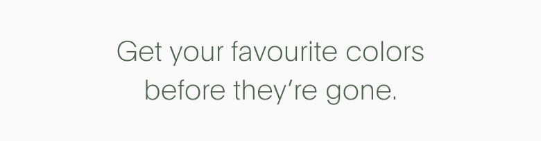 Get your favourite before they're gone