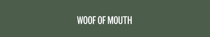 Woof of mouth